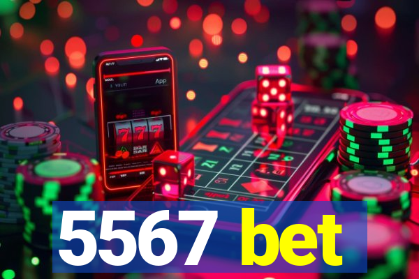 5567 bet